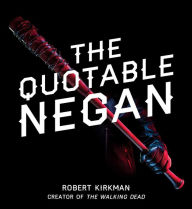 Title: The Quotable Negan, Author: Robert Kirkman