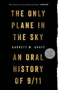 Title: Only Plane in the Sky: An Oral History of 9/11, Author: Garrett M. Graff