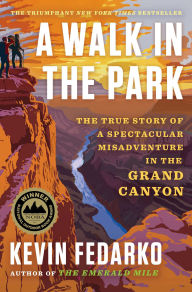 Free english pdf books download A Walk in the Park: The True Story of a Spectacular Misadventure in the Grand Canyon 9781501183058 RTF MOBI