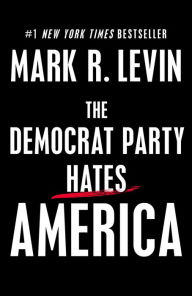 Ebooks downloads gratis The Democrat Party Hates America iBook MOBI by Mark R. Levin 9781501183157 in English