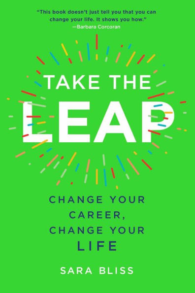 Take the Leap: Change Your Career, Life