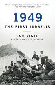 Title: 1949 the First Israelis, Author: Tom Segev