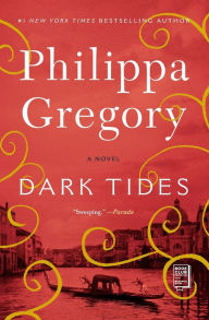 Title: Dark Tides: A Novel, Author: Philippa Gregory