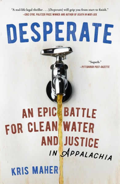 Desperate: An Epic Battle for Clean Water and Justice Appalachia