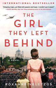 Title: The Girl They Left Behind: A Novel, Author: Roxanne Veletzos