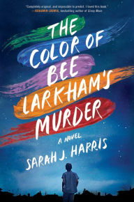 Downloading pdf books google The Color of Bee Larkham's Murder 9781501187896 by Sarah J. Harris DJVU