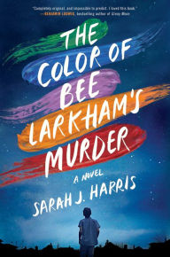 Free electronic phone book download The Color of Bee Larkham's Murder (English literature) by Sarah J. Harris 9781501187896 CHM FB2