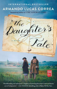 Title: The Daughter's Tale: A Novel, Author: Armando Lucas Correa