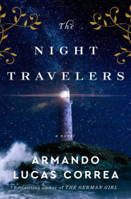 Title: The Night Travelers: A Novel, Author: Armando Lucas Correa