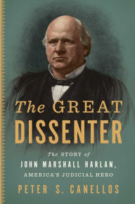 Epub books collection downloadThe Great Dissenter: The Story of John Marshall Harlan, America's Judicial Hero9781501188206 PDF CHM byPeter S. Canellos (English Edition)