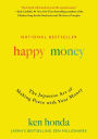 Happy Money: The Japanese Art of Making Peace with Your Money