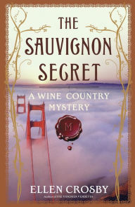 Title: The Sauvignon Secret (Wine Country Mystery #6), Author: Ellen Crosby