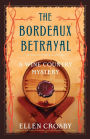 The Bordeaux Betrayal (Wine Country Mystery #3)