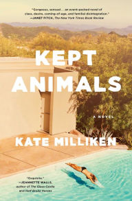 Title: Kept Animals: A Novel, Author: Kate Milliken