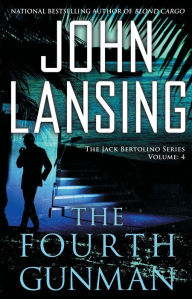 Title: The Fourth Gunman, Author: John Lansing