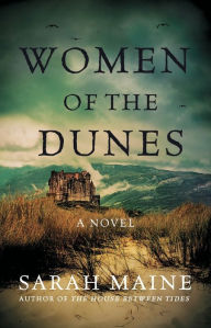 Title: Women of the Dunes: A Novel, Author: Sarah Maine