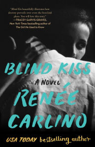 Title: Blind Kiss: A Novel, Author: Renée Carlino