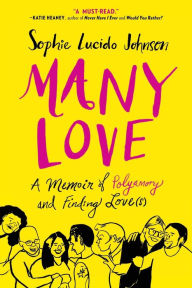 Books download free epub Many Love: A Memoir of Polyamory and Finding Love(s) 9781501189784 by Sophie Lucido Johnson RTF MOBI (English literature)