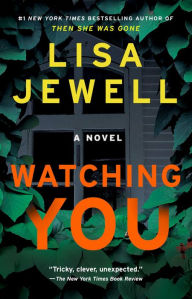 Title: Watching You: A Novel, Author: Lisa Jewell