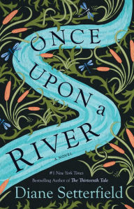 Title: Once Upon a River, Author: Diane Setterfield