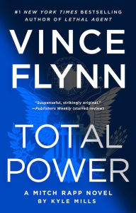 Free kindle downloads google books Total Power PDB 9781982194628 by Vince Flynn, Kyle Mills, Vince Flynn, Kyle Mills