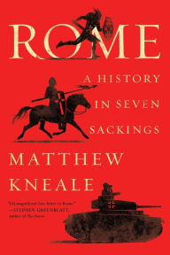 Title: Rome: A History in Seven Sackings, Author: Matthew Kneale