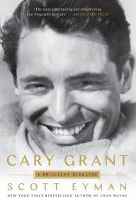 Title: Cary Grant: A Brilliant Disguise, Author: Scott Eyman