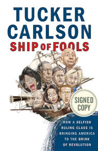 Ship of Fools: How a Selfish Ruling Class Is Bringing America to the Brink of Revolution