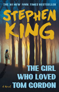 Title: The Girl Who Loved Tom Gordon, Author: Stephen King