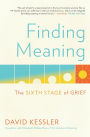 Finding Meaning: The Sixth Stage of Grief