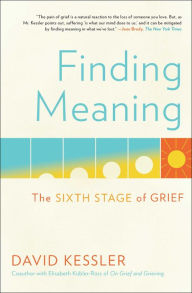 Finding Meaning: The Sixth Stage of Grief