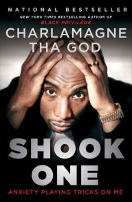 Title: Shook One: Anxiety Playing Tricks on Me, Author: Charlamagne Tha God