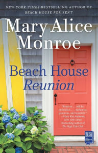Title: Beach House Reunion, Author: Mary Alice Monroe