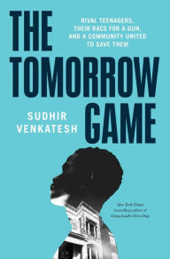 Ebooks download kindle free The Tomorrow Game: Rival Teenagers, Their Race for a Gun, and a Community United to Save Them (English literature) FB2 CHM PDF by Sudhir Venkatesh 9781501194399
