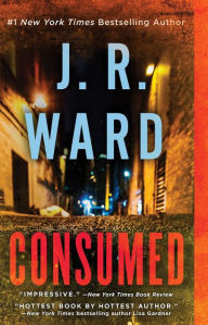 Title: Consumed, Author: J. R. Ward
