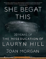 Ebook free download She Begat This: 20 Years of The Miseducation of Lauryn Hill ePub DJVU CHM (English literature) 9781501195266 by Joan Morgan