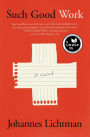 Such Good Work: A Novel