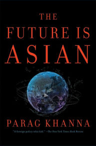 Free audio books for downloads The Future Is Asian (English literature) by Parag Khanna 9781501196270 DJVU