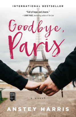 Goodbye Paris A Novel By Anstey Harris Paperback Barnes Noble