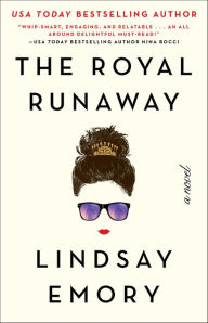 Title: The Royal Runaway: A Novel, Author: Lindsay Emory