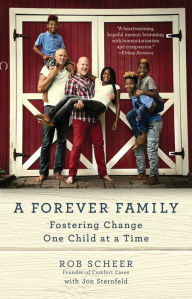 Title: A Forever Family: Fostering Change One Child at a Time, Author: Rob Scheer