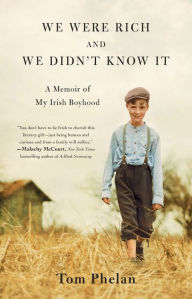 Ebook download free english We Were Rich and We Didn't Know It: A Memoir of My Irish Boyhood by Tom Phelan 9781501197109 PDF ePub PDB