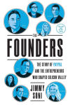 Alternative view 1 of The Founders: The Story of Paypal and the Entrepreneurs Who Shaped Silicon Valley