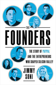 Free ebook downloads for kindle fire The Founders: The Story of Paypal and the Entrepreneurs Who Shaped Silicon Valley by Jimmy Soni 