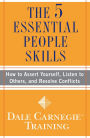 The 5 Essential People Skills: How to Assert Yourself, Listen to Others, and Resolve Conflicts