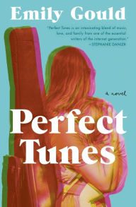 Title: Perfect Tunes: A Novel, Author: Emily Gould