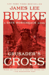 Title: Crusader's Cross (Dave Robicheaux Series #14), Author: James Lee Burke