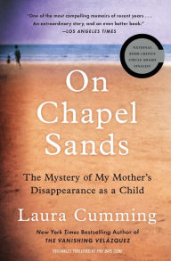 Title: On Chapel Sands: The Mystery of My Mother's Disappearance as a Child, Author: Laura  Cumming