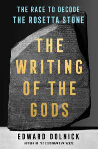 Free ebook pdf files downloads The Writing of the Gods: The Race to Decode the Rosetta Stone 9781501198939 DJVU by 