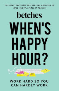 Ebook gratis download italiano When's Happy Hour?: Work Hard So You Can Hardly Work PDB RTF 9781501198984 English version